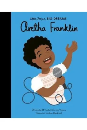 Little People, Big Dreams - Aretha Franklin By Isabel Sanchez Vegara