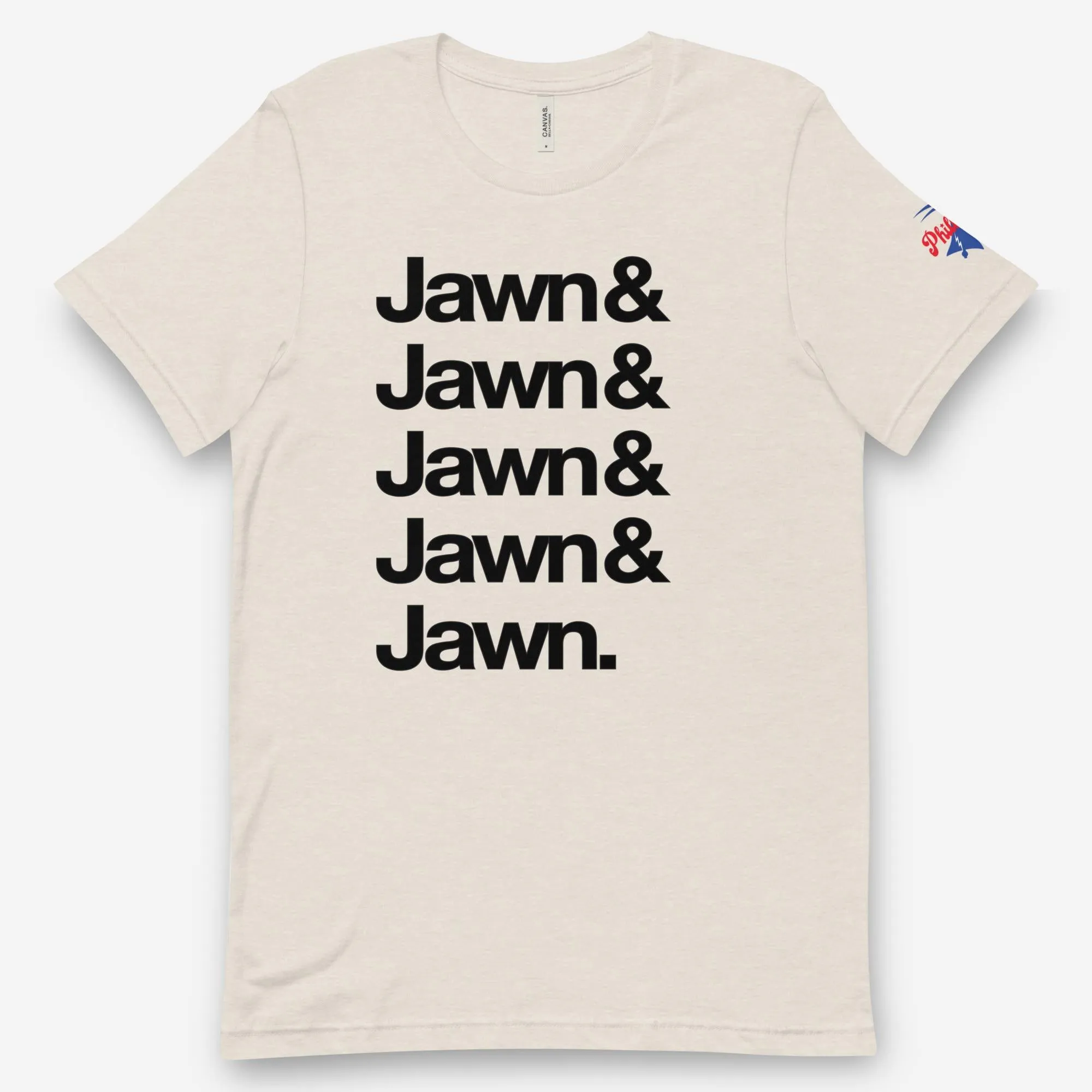 "Jawn & Jawn & Jawn & Jawn & Jawn" Tee