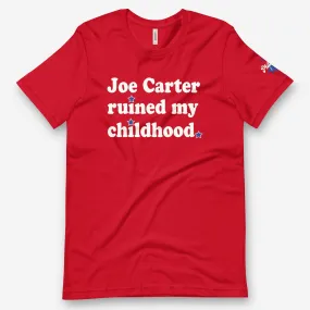 "Joe Carter Ruined My Childhood" Tee