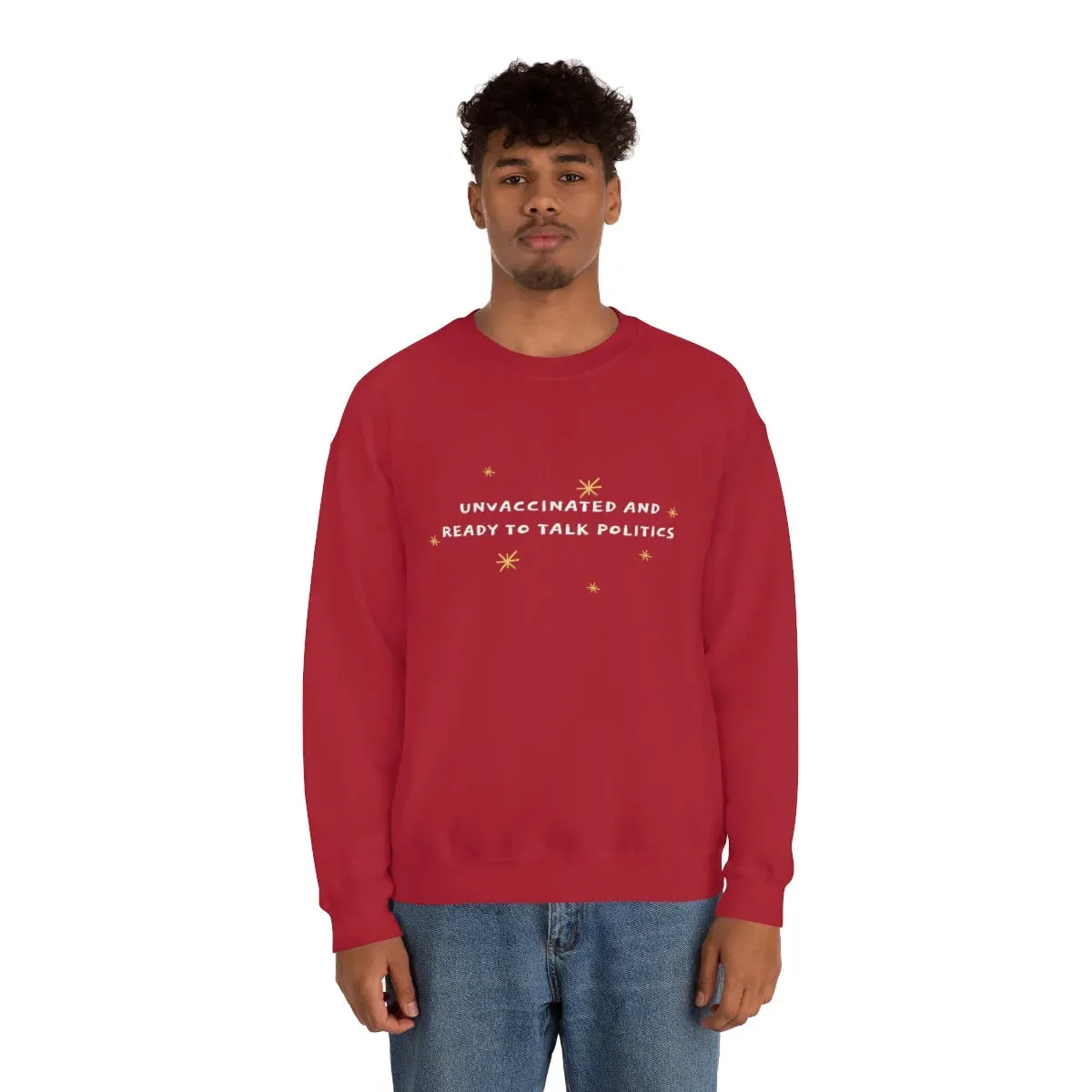 "Unvaccinated and Ready to Talk Politics" Crewneck Sweatshirt