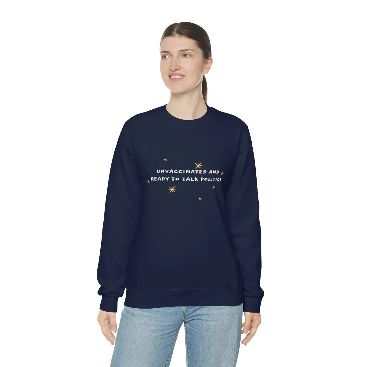 "Unvaccinated and Ready to Talk Politics" Crewneck Sweatshirt