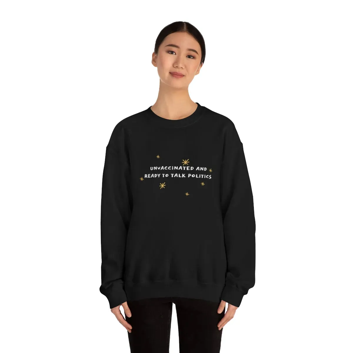 "Unvaccinated and Ready to Talk Politics" Crewneck Sweatshirt