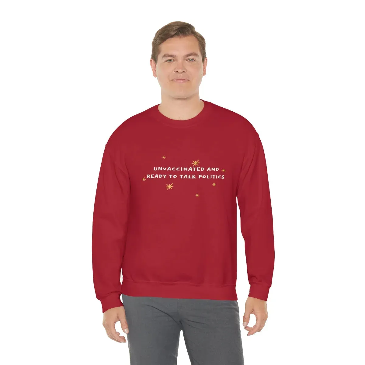 "Unvaccinated and Ready to Talk Politics" Crewneck Sweatshirt