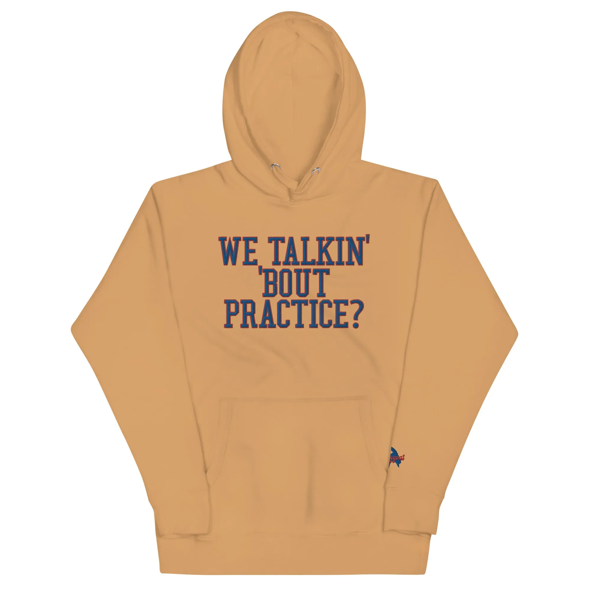 "We Talkin' 'Bout Practice" Embroidered Hoodie