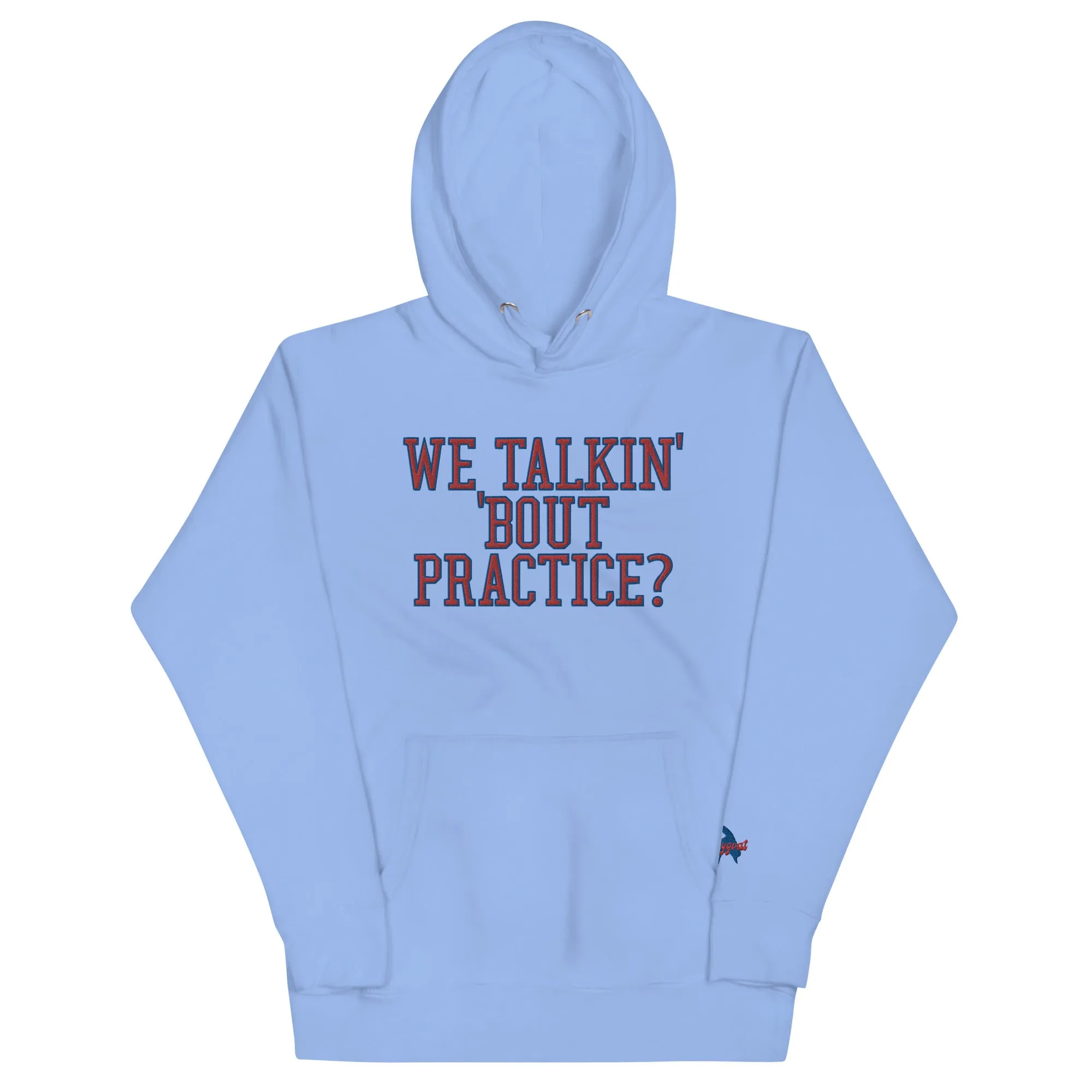 "We Talkin' 'Bout Practice" Embroidered Hoodie