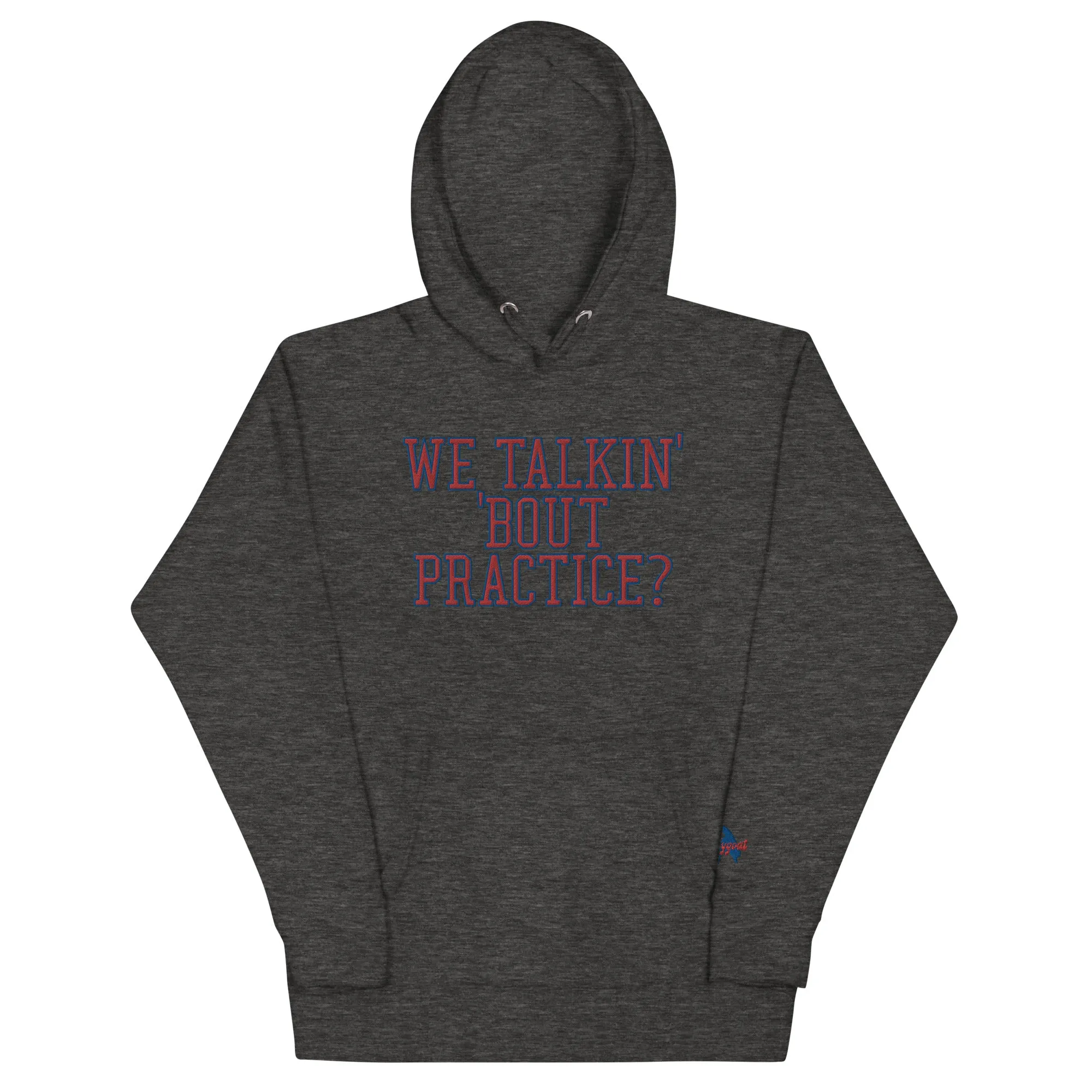 "We Talkin' 'Bout Practice" Embroidered Hoodie